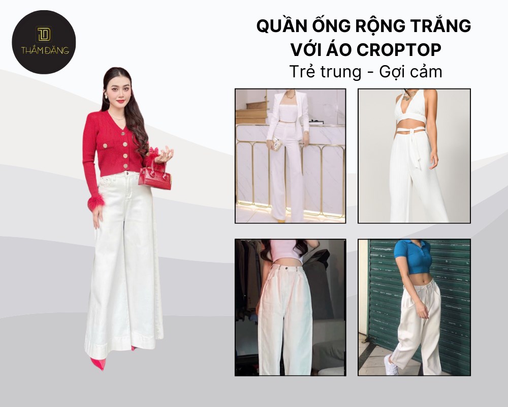 Phối đồ với quần ống rộng trắng bí quyết gợi cảm: quần ống rộng trắng kết hợp áo croptop siêu cuốn hút