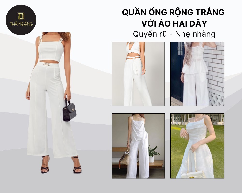 phối đồ với quần ống rộng trắng quyến rũ tinh tế với combo quần ống rộng trắng và áo hai dây