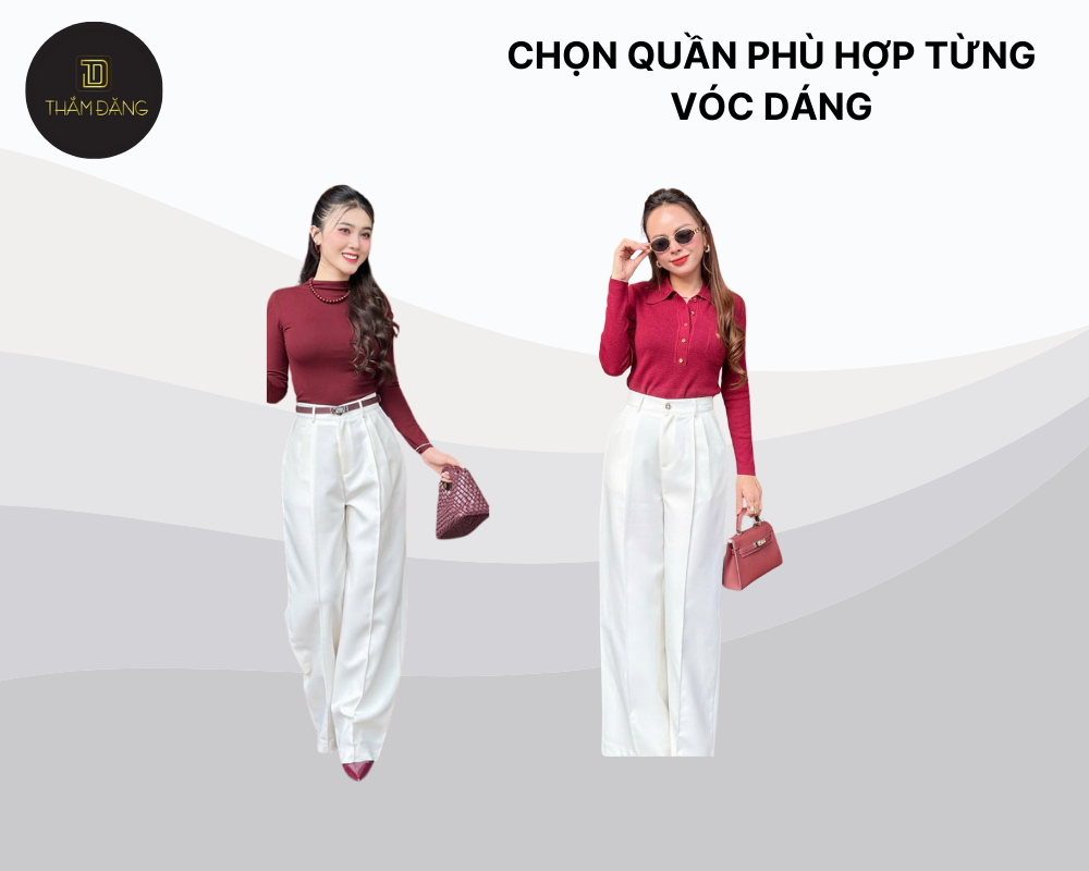 Lựa chọn quần phù hợp giúp tôn dáng hiệu quả