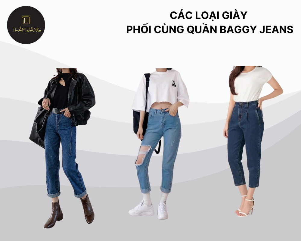 Các loại giày đa dạng như giày thể thao, boots, hay giày cao gót khi phối cùng quần baggy jeans sẽ giúp bạn biến hóa phong cách từ cá tính đến thanh lịch