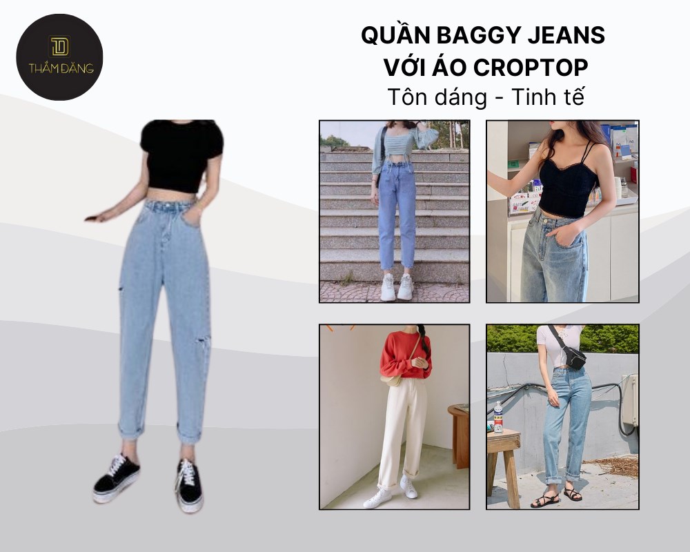 Quần baggy jean nữ phối với áo gì? Phối cùng áo croptop giúp khoe đường eo thon gọn một cách tinh tế