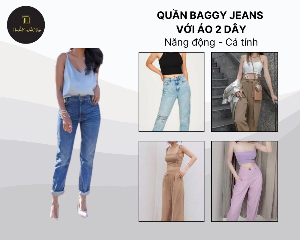 Áo hai dây phối baggy jeans giúp các nàng khoe được nét năng động, cá tinh