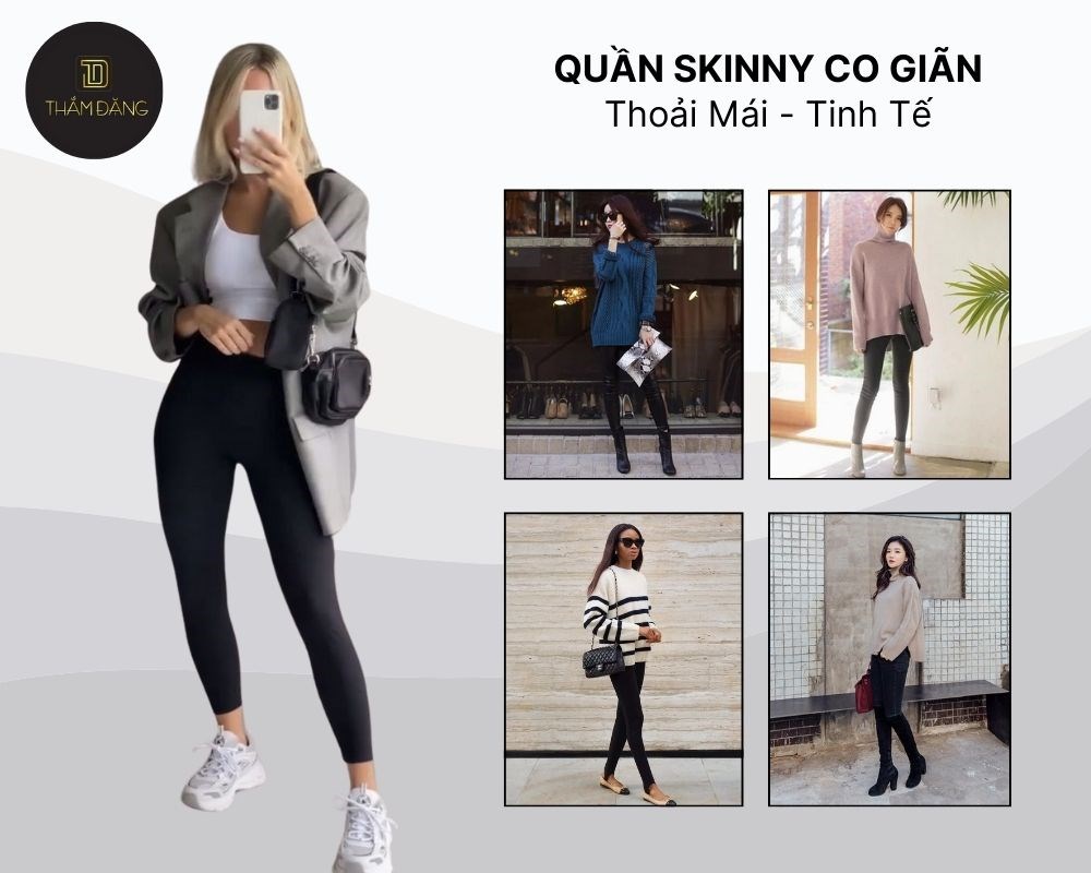 Thoải mái và thu hút cùng thời trang Skinny co dãn