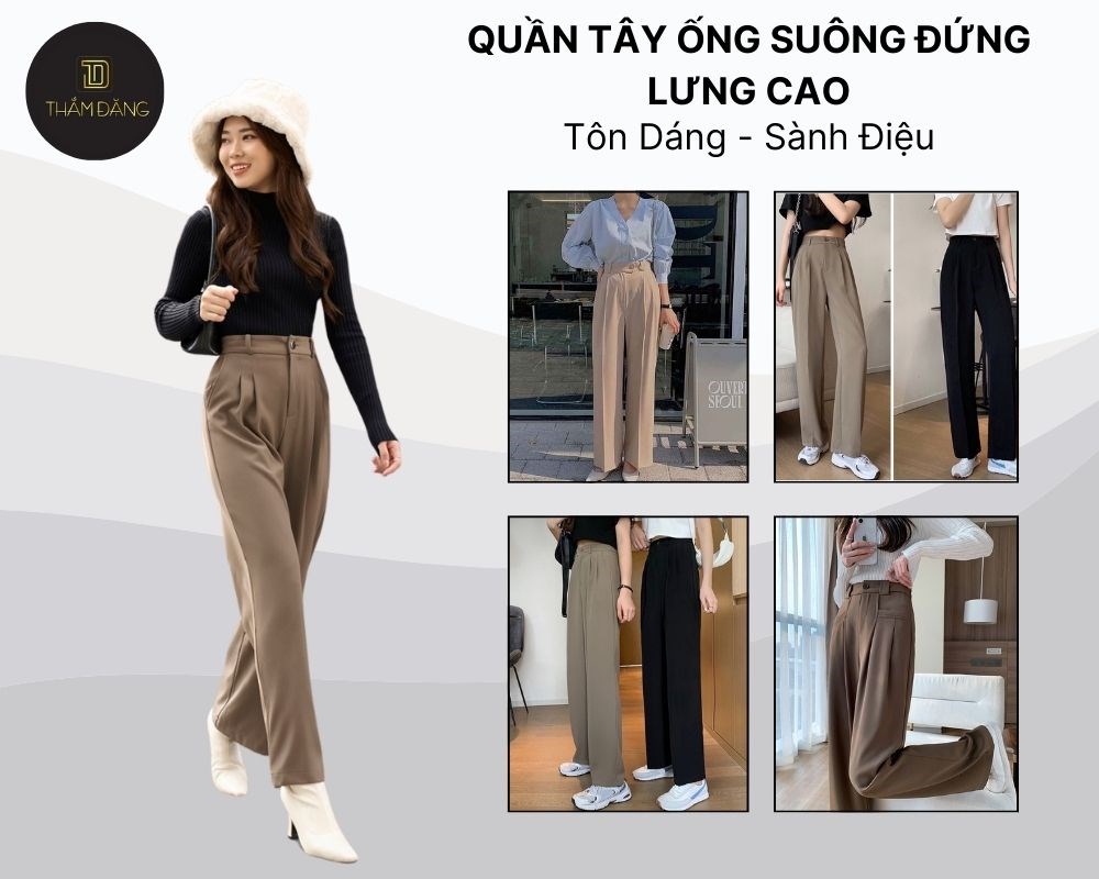 Hãy chọn quần tây ống suông đứng lưng cao cho phong cách sành điệu