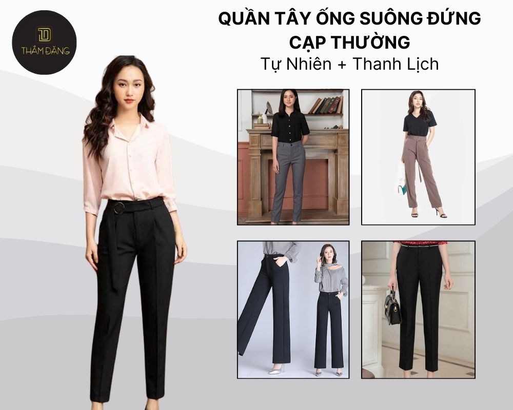 Quần tây ống suông đứng cạp thường - Item nên có của mọi cô gái